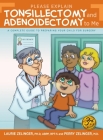 Please Explain Tonsillectomy & Adenoidectomy To Me: A Complete Guide to Preparing Your Child for Surgery, 3rd Edition By Laurie Zelinger, Perry Zelinger Cover Image