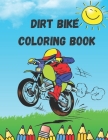 Dirt Bike Coloring Book: Motorcycle Coloring Book for Kids Cover Image