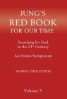 Jung's Red Book for Our Time: Searching for Soul In the 21st Century - An Eranos Symposium Volume 5 By Murray Stein Cover Image