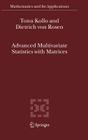 Advanced Multivariate Statistics with Matrices (Mathematics and Its Applications #579) By Tõnu Kollo, D. Von Rosen Cover Image