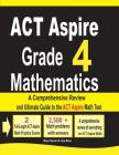 ACT Aspire Grade 4 Mathematics: A Comprehensive Review and Ultimate Guide to the ACT Aspire Math Test Cover Image