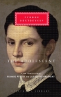 The Adolescent: Translated and Introduced by Richard Pevear and Larissa Volokhonsky (Everyman's Library Classics Series) By Fyodor Dostoevsky, Richard Pevear (Translated by), Larissa Volokhonsky (Translated by), Richard Pevear (Introduction by) Cover Image