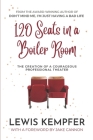 120 Seats in a Boiler Room: The Creation of a Courageous Professional Theater By Lewis Kempfer Cover Image