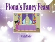 Fiona's Fancy Feast By Cindy Mosley Cover Image