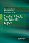 Stephen J. Gould: The Scientific Legacy By Gian Antonio Danieli (Editor), Alessandro Minelli (Editor), Telmo Pievani (Editor) Cover Image
