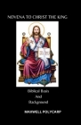 Novena To Christ The King: With Biblical Basis And Background Cover Image