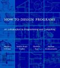 How to Design Programs: An Introduction to Programming and Computing Cover Image
