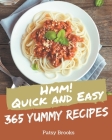 Hmm! 365 Yummy Quick and Easy Recipes: An Inspiring Yummy Quick and Easy Cookbook for You By Patsy Brooks Cover Image