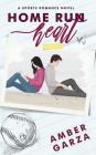 Home Run Heart By Amber Garza Cover Image