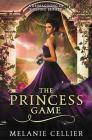 The Princess Game: A Reimagining of Sleeping Beauty By Melanie Cellier Cover Image