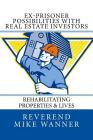 Ex-Prisoner Possibilities With Real Estate Investors: Rehabilitating Properties & Lives By Reverend Mike Wanner Cover Image