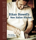 Ethan Stowell's New Italian Kitchen: Bold Cooking from Seattle's Anchovies & Olives, How to Cook a Wolf, Staple & Fancy Mercantile, and Tavolata [A Cookbook] Cover Image