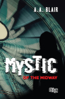 Mystic of the Midway By Aaron Blair Cover Image