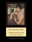 The Danish Girl: Gerda Wegener Cross Stitch Pattern By Kathleen George, Cross Stitch Collectibles Cover Image