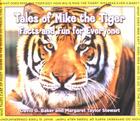 Tales of Mike the Tiger: Facts and Fun for Everyone By David G. Baker, Margaret Taylor Stewart, C. C. Lockwood (Photographer) Cover Image