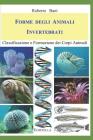 Forme Degli Animali Invertebrati: Classificazione E Formazione Dei Corpi Animali Cover Image