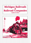 Michigan Railroads & Railroad Companies By Graydon M. Meints Cover Image