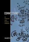 Connections: An Introduction to the Economics of Networks By Sanjeev Goyal Cover Image