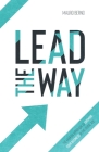 Lead the Way: The Modern Approach to Growing Your Business in the Digital Age Cover Image