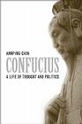 Confucius: A Life of Thought and Politics Cover Image