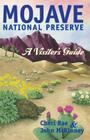 Mojave National Preserve: A Visitor's Guide (Travel and Local Interest) By Cheri Rae, John McKinney Cover Image