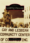 LGBTQ Denver (Images of America) Cover Image