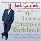 The Success Principles Workbook Lib/E: An Action Plan for Getting from Where You Are to Where You Want to Be By Jack Canfield, Danny Campbell (Read by), Brandon Hall Cover Image