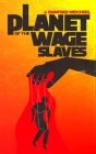 Planet of the Wage Slaves Cover Image