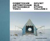 Soviet Bus Stops: Volume II By Christopher Herwig (Photographer), Damon Murray (Editor), Stephen Sorrell (Editor) Cover Image
