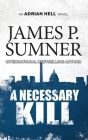 A Necessary Kill By James P. Sumner Cover Image