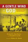 Gentle Wind of God: The Influence of the East Africa Revival By Richard K. MacMaster, Donald R. Jacobs Cover Image
