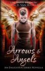 Arrows & Angels (Enlighten) By Kristin D. Van Risseghem Cover Image