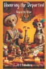 Honoring the Departed: El Día de Los Muertos: Day of the Dead Cover Image