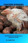 Chicken disease: Identification and management of disease in chickens. By Isaac Fred Cover Image