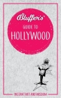 Bluffer's Guide to Hollywood: Instant Wit and Wisdom (Bluffer's Guides) Cover Image