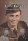 J. Calvin Coolidge: Letters from the Korean War By J. Calvin Coolidge, Lisa Soland (Editor), Lisa Soland (Transcribed by) Cover Image