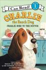 Charlie the Ranch Dog: Charlie Goes to the Doctor (I Can Read Level 1) Cover Image