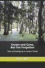 Grown and Gone, But Not Forgotten: Tales of Growing Up In Central Florida By Ron Fuller Cover Image
