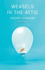 Weasels in the Attic By Hiroko Oyamada, David Boyd (Translated by) Cover Image