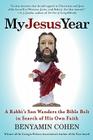 My Jesus Year: A Rabbi's Son Wanders the Bible Belt in Search of His Own Faith By Benyamin Cohen Cover Image