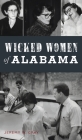 Wicked Women of Alabama (True Crime) Cover Image