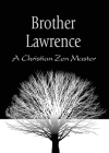 Brother Lawrence: A Christian Zen Master By Anamchara Books (Compiled by) Cover Image