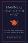 Manners That Matter Most: The Easy Guide to Etiquette At Home and In the World (Little Book. Big Idea.) Cover Image