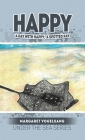 Happy: A Day with Happy, A Spotted Ray: Under the Sea Series By Margaret Vogelsang Cover Image