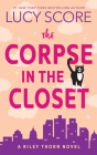 The Corpse in the Closet: A Riley Thorn Novel Cover Image