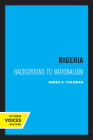 Nigeria: Background to Nationalism By James S. Coleman Cover Image