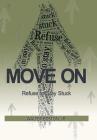 Move On: Refuse to Stay Stuck By Jr. Boston, Walter Cover Image