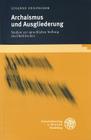 Archaismus Und Ausgliederung: Studien Zur Sprachlichen Stellung Des Hethitischen (Indogermanische Bibliothek. 3. Reihe: Untersuchungen) Cover Image