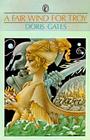 A Fair Wind for Troy (Greek Myths) By Doris Gates Cover Image