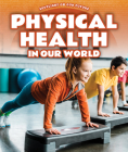Physical Health in Our World By Audra Janari Cover Image